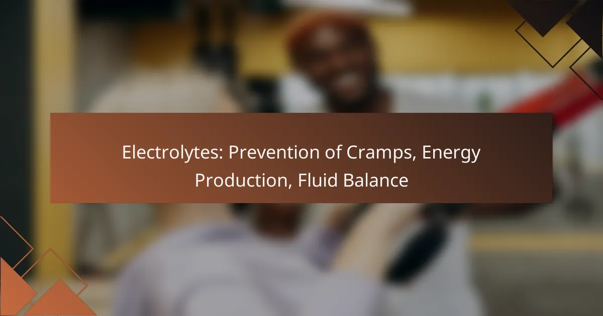 Electrolytes: Prevention of Cramps, Energy Production, Fluid Balance