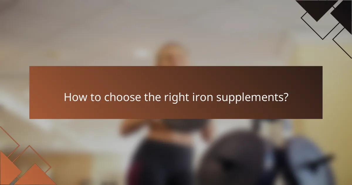 How to choose the right iron supplements?