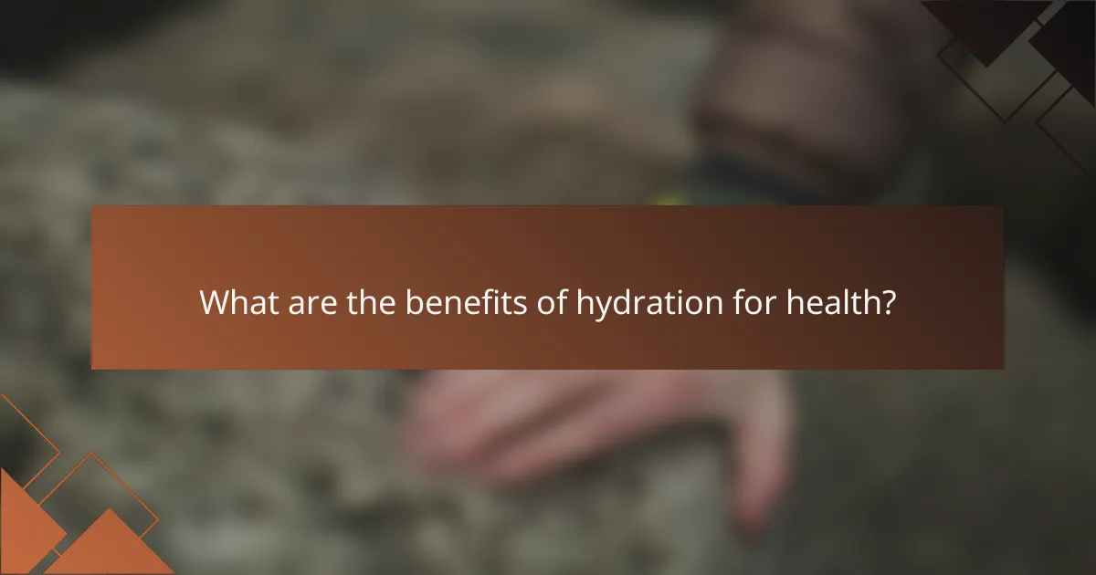 What are the benefits of hydration for health?