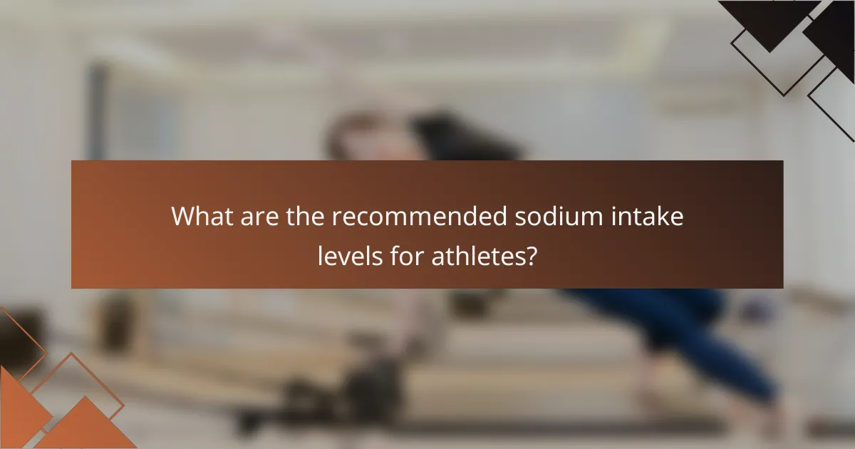 What are the recommended sodium intake levels for athletes?